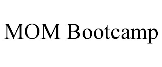 MOM BOOTCAMP