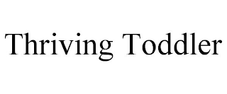 THRIVING TODDLER