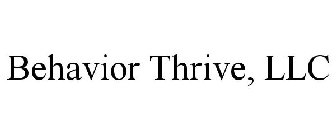 BEHAVIOR THRIVE, LLC