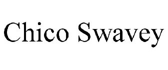 CHICO SWAVEY