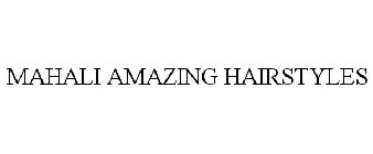 MAHALI AMAZING HAIRSTYLES