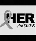HER ANSWER