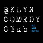 BKLYN COMEDY CLUB OLD MAN HUSTLE