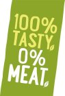 100% TASTY 0% MEAT