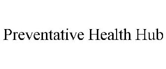 PREVENTATIVE HEALTH HUB