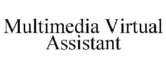 MULTIMEDIA VIRTUAL ASSISTANT