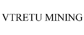 VTRETU MINING