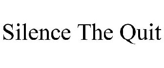 SILENCE THE QUIT