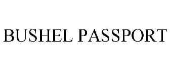 BUSHEL PASSPORT