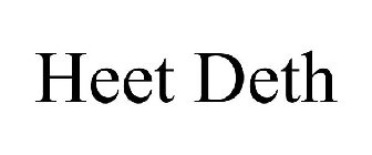 HEET DETH