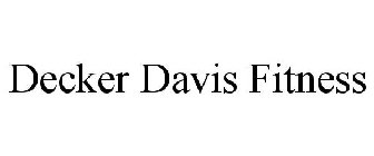 DECKER DAVIS FITNESS