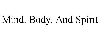 MIND. BODY. AND SPIRIT