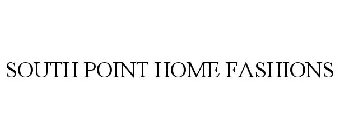 SOUTH POINT HOME FASHIONS