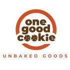 ONE GOOD COOKIE UNBAKED GOODS