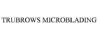 TRUBROWS MICROBLADING