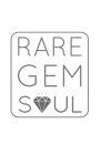 RARE GEM SOUL