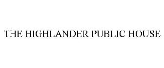 THE HIGHLANDER PUBLIC HOUSE