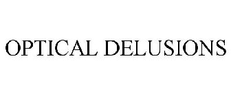 OPTICAL DELUSIONS