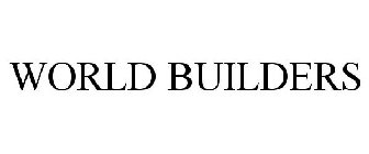 WORLD BUILDERS
