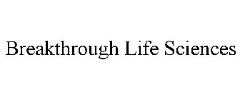 BREAKTHROUGH LIFE SCIENCES