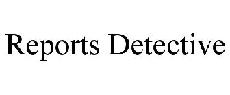 REPORTS DETECTIVE