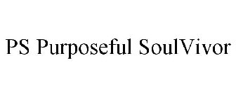 PS PURPOSEFUL SOULVIVOR