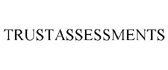 TRUSTASSESSMENTS