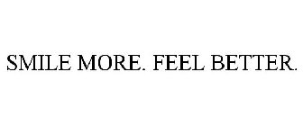 SMILE MORE. FEEL BETTER.