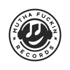 MUTHA FUCKIN RECORDS