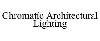 CHROMATIC ARCHITECTURAL LIGHTING