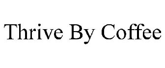 THRIVE BY COFFEE