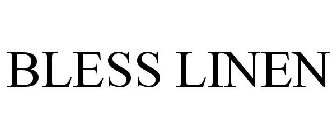 BLESS LINEN