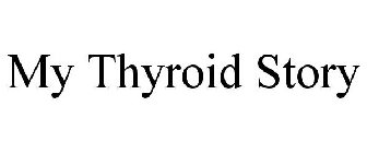 MY THYROID STORY