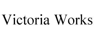 VICTORIA WORKS