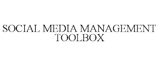 SOCIAL MEDIA MANAGEMENT TOOLBOX