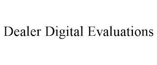 DEALER DIGITAL EVALUATIONS