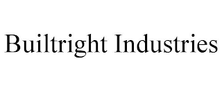 BUILTRIGHT INDUSTRIES