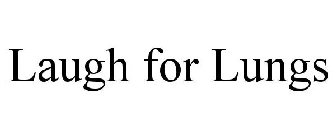 LAUGH FOR LUNGS