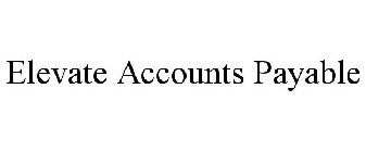 ELEVATE ACCOUNTS PAYABLE