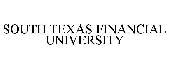 SOUTH TEXAS FINANCIAL UNIVERSITY