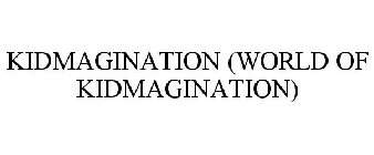 KIDMAGINATION (WORLD OF KIDMAGINATION)