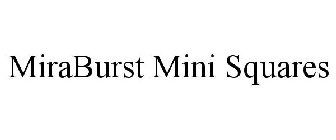 MIRABURST MINI SQUARES