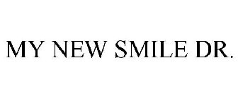 MY NEW SMILE DR.