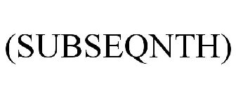 (SUBSEQNTH)