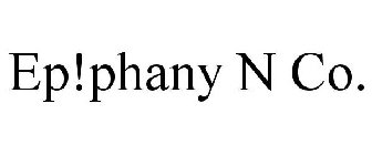 EP!PHANY N CO.