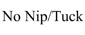 NO NIP/TUCK