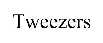 TWEEZERS