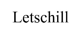 LETSCHILL