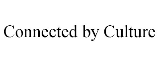 CONNECTED BY CULTURE