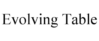 EVOLVING TABLE